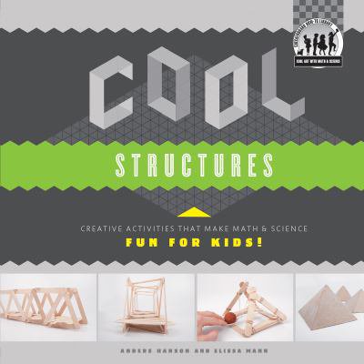 Pre-Owned Cool Structures: Creative Activities That Make Math & Science Fun for Kids!: Creative Activities That Make Math & Science Fun for Kids! (Library Binding) 161783825X 9781617838255