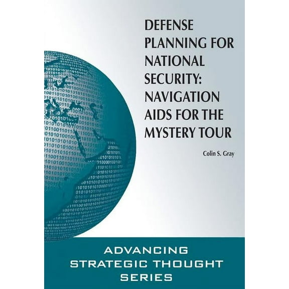 Defense Planning for National Security: Navigation AIDS for the Mystery Tour, (Paperback)