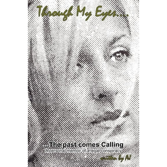 Through My Eyes..the Past Comes Calling (Paperback)