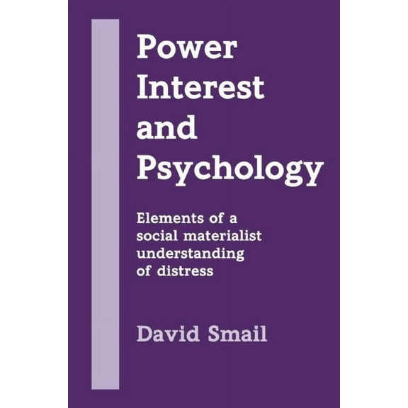 Power, Interest and Psychology : Elements of a Social, Materialist Understanding of Distress