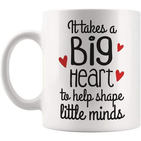 

It Takes A Big Heart to Shape Little Minds Mug Teacher Mug Teacher Appreciation 11 Oz Novelty Coffee Mug/Cup White