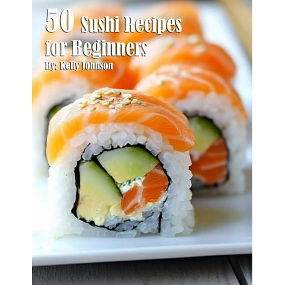 50 Sushi Recipes for Beginners, (Paperback)