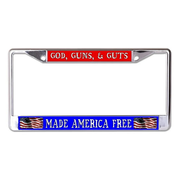 God, Guns, And Guts Made America Free Chrome License Plate Frame