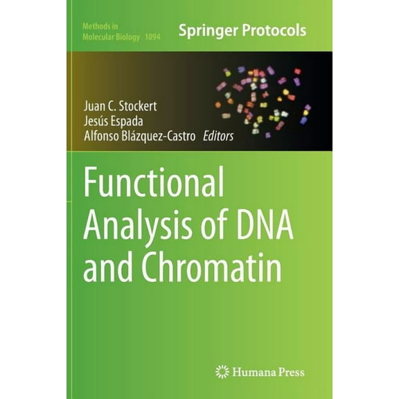 Methods in Molecular Biology Functional Analysis of DNA and Chromatin, Book 1094, (Paperback)