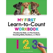 My First Preschool Skills Workbooks My First Learn-To-Count Workbook: Practice for Kids with Pen Control, Counting Skills, Numbers, and More!, (Paperback)