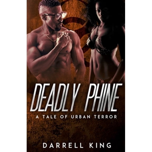 Pre-Owned Deadly Phine: A Tale of Urban Terror Paperback 1985572249 9781985572249 Darrell King