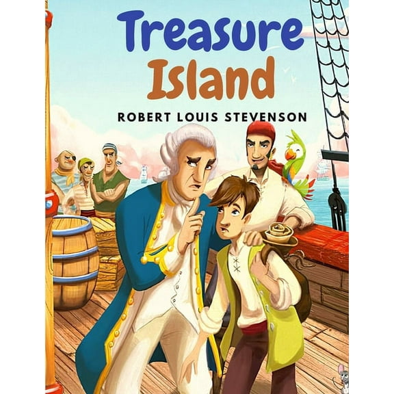 Treasure Island: The Novel that have Fired the Imaginations of Generations of Readers (Paperback)