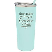 Don't Make Me Use My Teacher Voice Funny Tumbler - Stainless Steel Insulated Travel Tumbler with Lid and Straw - Teacher Gift - Travel Cup