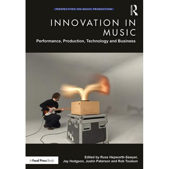 Perspectives on Music Production Innovation in Music: Performance, Production, Technology, and Business, (Paperback)