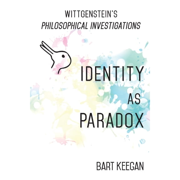 Wittgenstein's Philosophical Investigations: Identity as Paradox, (Paperback)