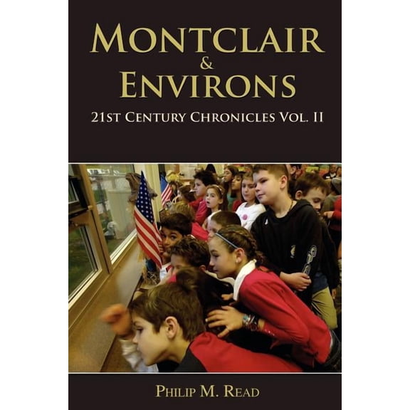 Montclair & Environs: 21st Century Chronicles Vol. II, (Paperback)