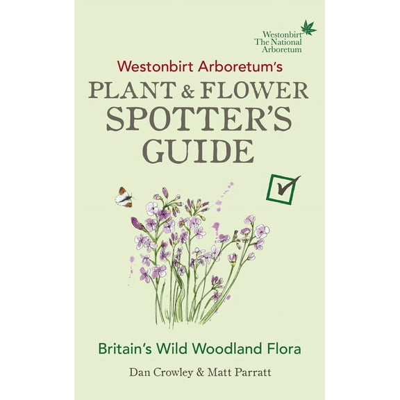Westonbirt Arboretum’s Plant and Flower Spotter’s Guide (Paperback)