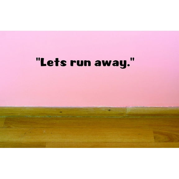 Custom Decals Let's Run Away. Wall Art Size: 8 X 30 Inches Color: Black