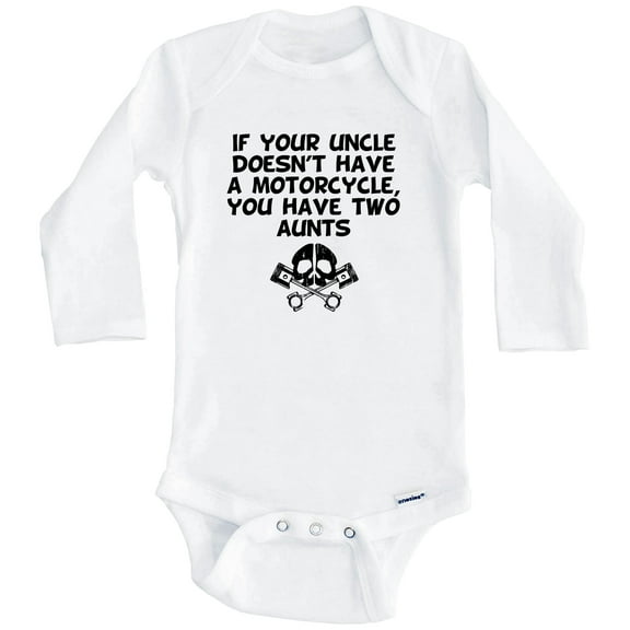 If Your Uncle Doesn't Have A Motorcycle You Have Two Aunts Funny One Piece Baby Bodysuit (Long Sleeve), 0-3 Months White