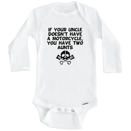 

If Your Uncle Doesn t Have A Motorcycle You Have Two Aunts Funny One Piece Baby Bodysuit (Long Sleeve) 3-6 Months White
