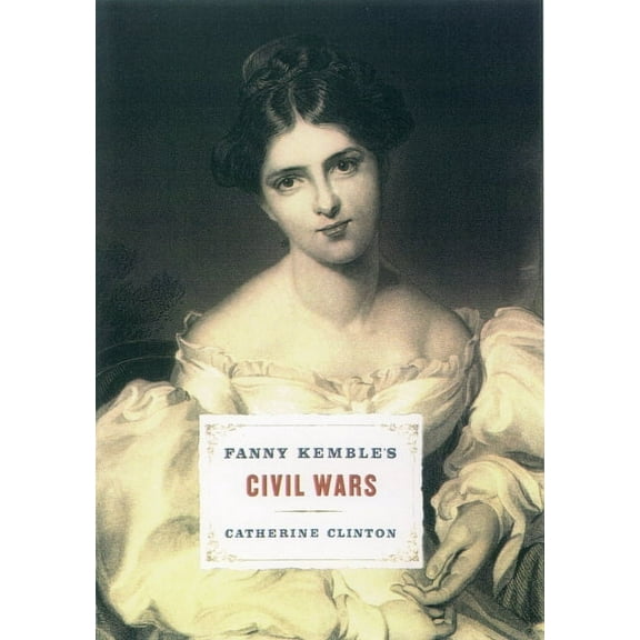 Fanny Kemble's Civil Wars, (Paperback)