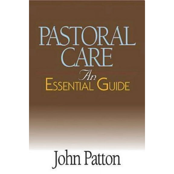 Pastoral Care: An Essential Guide, (Paperback)