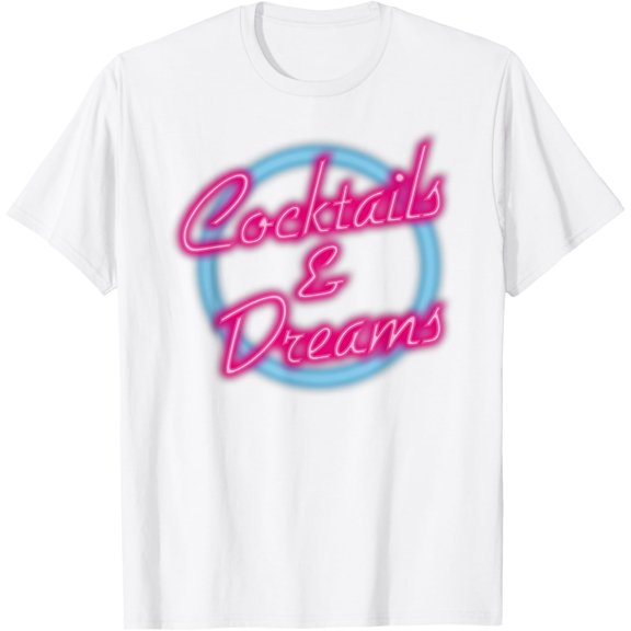 Cocktails and Dreams Neon Sign T-Shirt men and women can wear, black, white, gifts