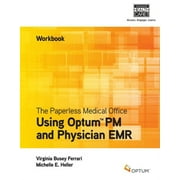 The Paperless Medical Office Workbook: Using Optum PM and Physician Emr (Paperback)