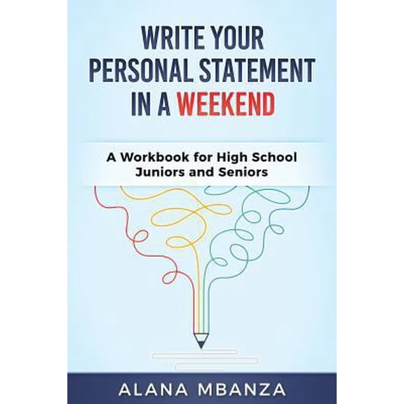 Pre-Owned Write Your Personal Statement in a Weekend: A Workbook for High School Juniors and Seniors (Paperback)