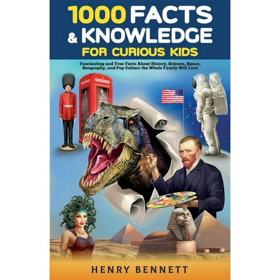 1000 Facts & Knowledge for Curious Kids: Fascinating and True Facts About History, Science, Space, Geography, and Po, (Paperback)