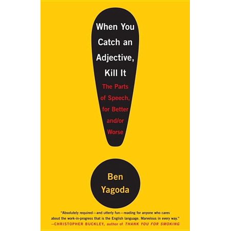 ISBN 9780767920780 product image for When You Catch an Adjective, Kill It : The Parts of Speech, for Better And/Or  | upcitemdb.com