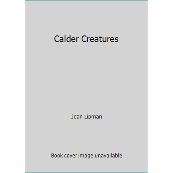 Pre-Owned Calder Creatures (Paperback) 0525481729 9780525481720