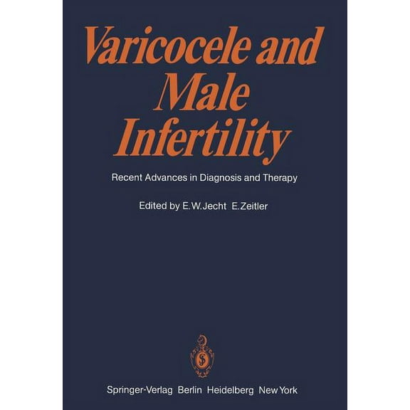 Varicocele and Male Infertility: Recent Advances in Diagnosis and Therapy, (Paperback)