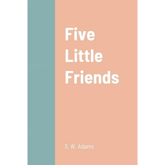 Five Little Friends, (Paperback)