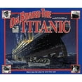 thumbnail image 1 of Pre-Owned On Board the Titanic: What It Was Like When the Great Liner Sank (Hardcover) 0590248944 9780590248945, 1 of 1