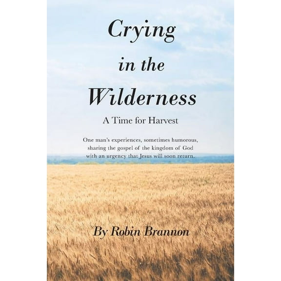 Crying in the Wilderness: A Time for Harvest (Paperback)