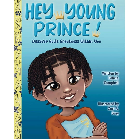 Hey Young Prince!: Discover God's Greatness Within You, (Paperback)