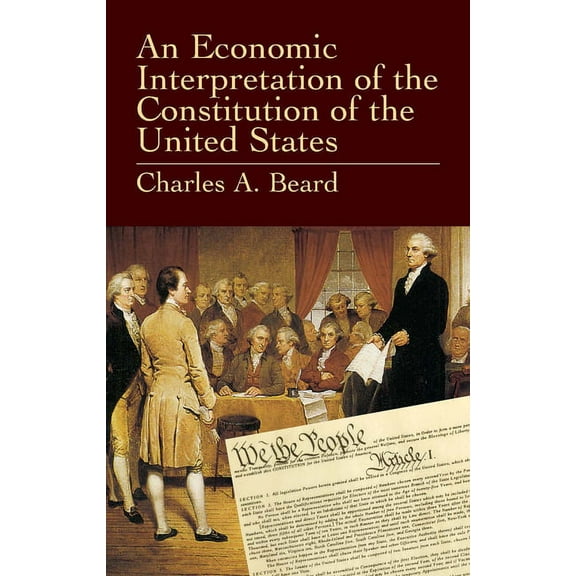 An Economic Interpretation of the Constitution of the United States, (Paperback)