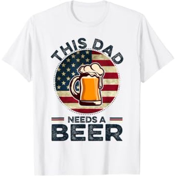 This Dad Needs A Beer Fathers Day Drinking Gift Idea T-Shirt, Size S-5XL