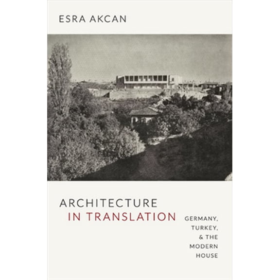 Pre-Owned Architecture in Translation : Germany, Turkey, and the Modern House (Paperback)