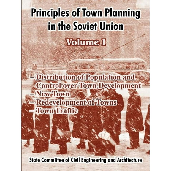 Principles of Town Planning in the Soviet Union: Volume I, (Paperback)