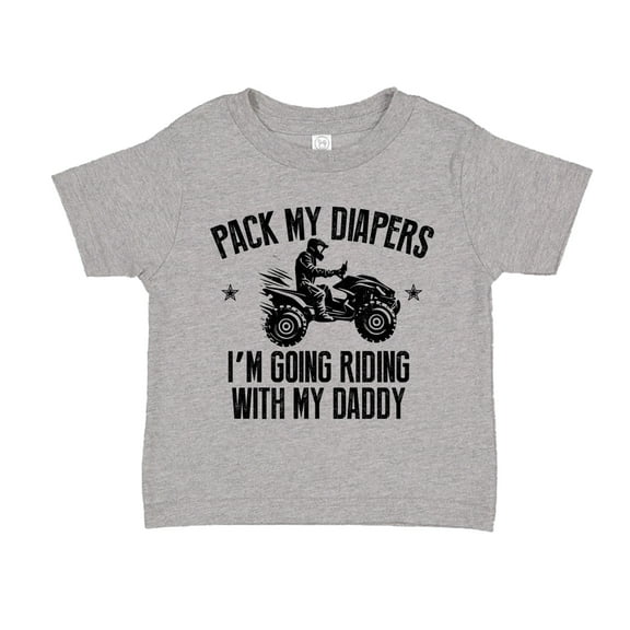Pack My Diapers I'm Going Riding With Daddy ATV Four Wheeler Toddler T-Shirt 3T Athletic Heather