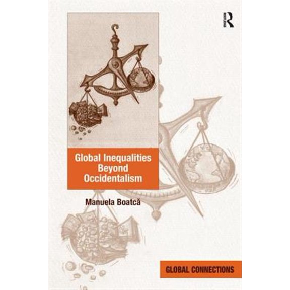 Pre-Owned Global Connections Global Inequalities Beyond Occidentalism, (Paperback)