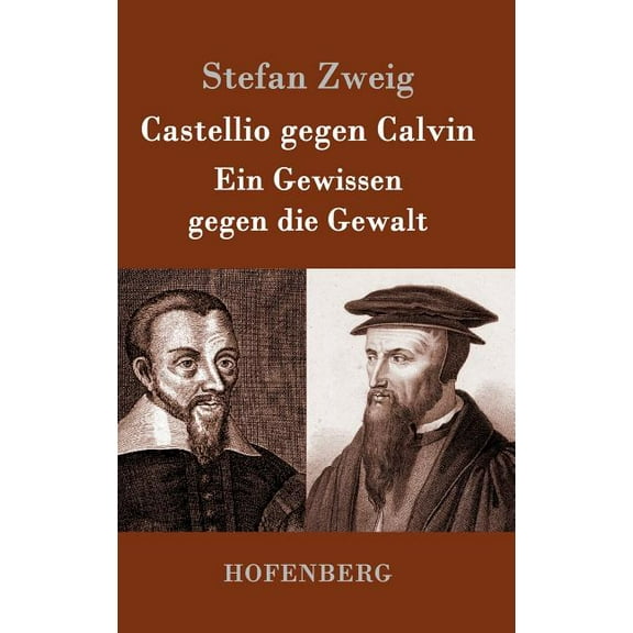Castellio gegen Calvin: Ein Gewissen gegen die Gewalt (Hardcover)