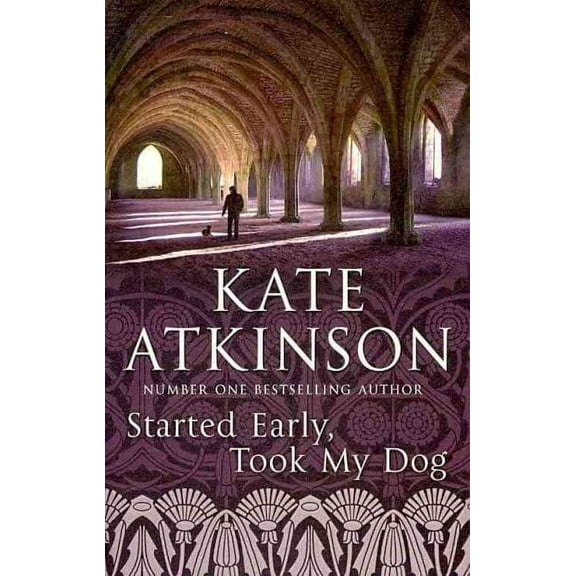 Started Early, Took My Dog: (Jackson Brodie) (Paperback) by Kate Atkinson