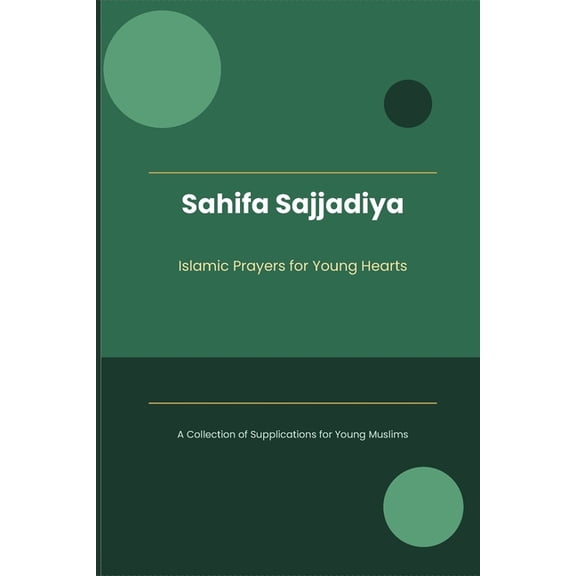 Sahifa Sajjadiya - Islamic Prayers for Young Hearts, (Paperback)