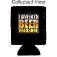 thumbnail image 2 of I Give In To Beer Pressure Can Coolie (Black), 2 of 3