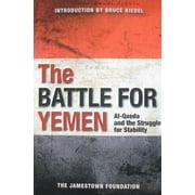 The Battle for Yemen : Al-Qaeda and the Struggle for Stability (Paperback)