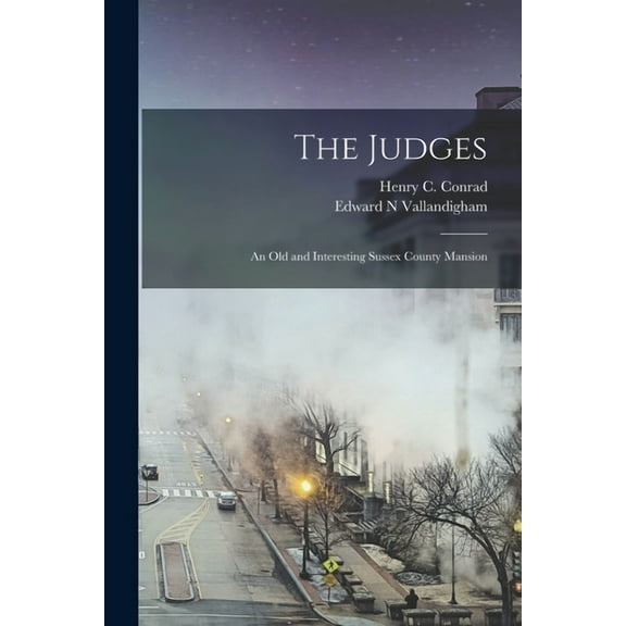 The Judges : an Old and Interesting Sussex County Mansion (Paperback)