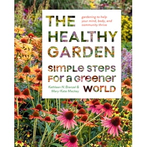 Pre-Owned The Healthy Garden: Simple Steps for a Greener World (Hardcover) 1419754610 9781419754616
