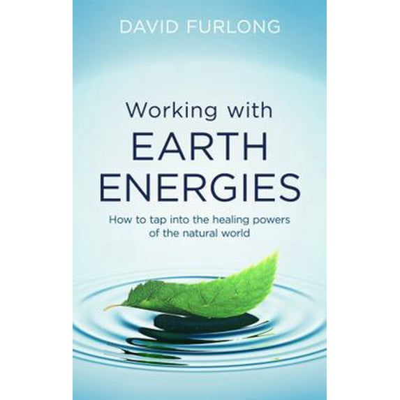 Pre-Owned Working with Earth Energies: How to Tap Into the Healing Powers of the Natural World (Paperback) 0749958553 9780749958558