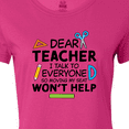 thumbnail image 4 of Inktastic Dear Teacher I Talk to Everyone so Moving My Seat Won't Help Women's T-Shirt, 4 of 5