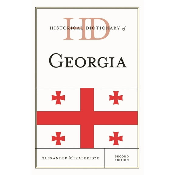 Historical Dictionaries of Europe Historical Dictionary of Georgia, (Hardcover)