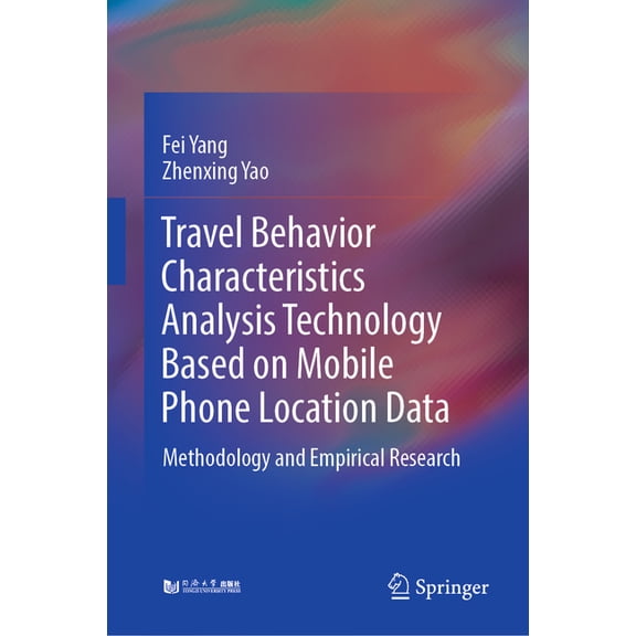 Travel Behavior Characteristics Analysis Technology Based on Mobile Phone Location Data: Methodology and Empirical Resea, (Hardcover)
