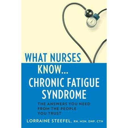What Nurses Know... Chronic Fatigue Syndrome